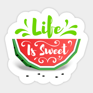 Watermelon. Life Is Sweet Sticker